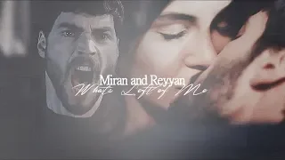 Miran + Reyyan [What's Left of Me]