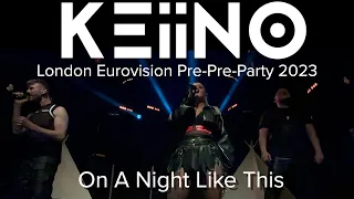 KEiiNO - On A Night Like This (Kylie cover) - Live @ Heaven, KEiiNO! Eurovision Pre-Pre Party 2023