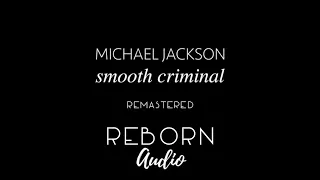 Michael Jackson - Smooth Criminal (Remastered)
