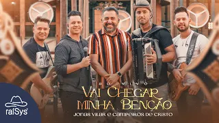 Jonas Vilar e Campeiros de Cristo | Vai Chegar Minha Benção [Clipe Oficial]