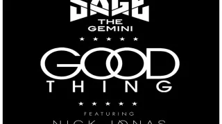 [ DOWNLOAD MP3 ] Sage the Gemini - Good Thing (feat. Nick Jonas) [Explicit] [ iTunesRip ]