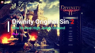 Divinity Original Sin 2 How to beat High Judge Orivand HD 60fps