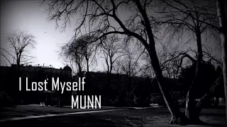 I Lost Myself - MUNN 2 hour version