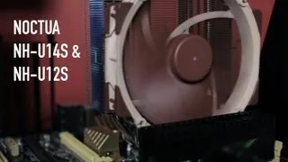 Noctua NH-U14S & NH-U12S Overview & Benchmarks