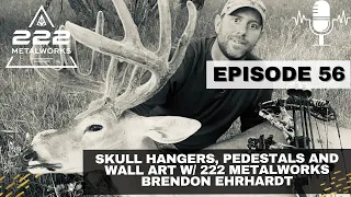 #56 - Skull Hangers, Pedestals and Wall art with 222 Metalworks Brendon Ehrhardt