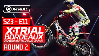 S23 - E11 | 2023 X-TRIAL BORDEAUX 🇫🇷 | ROUND 2