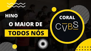 O MAIOR DE TODOS NÓS - CVBS