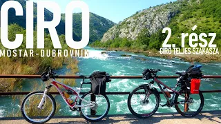 CIRO bringatúra | 2.rész: Mostar-Dubrovnik (a teljes CIRO útvonal)