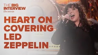 Heart on Covering Led Zeppelin's 'Stairway to Heaven' | The Big Interview