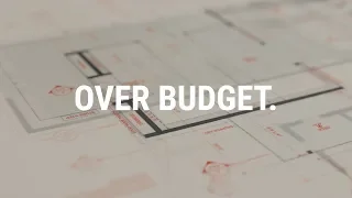 Over budget. An Architect's Advice