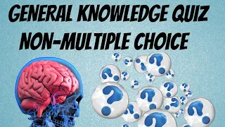 Difficult General Knowledge Quiz #3.  Non-multiple Choice. Pub Quiz Trivia