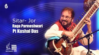 Sitar  – Jor I Raga Parmeshwari I Pt Kushal Das I Live at Bengal Classical Music Festival 2014