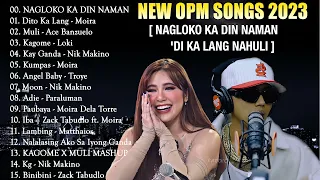 TOP 1 TREND - [NAGLOKO KA DIN NAMAN x HUMPREY ]New OPM Love Song 2022 - New Tagalog Songs 2023 Vol 2