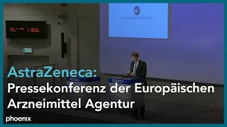 Pressekonferenz der Europäischen Arzneimittelagentur EMA, u.a. zu AstraZeneca