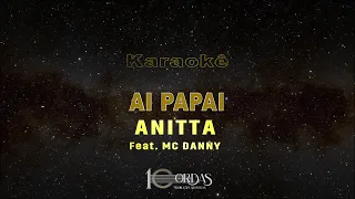 AI PAPAI - Anitta feat Mc Danny e Hitmaker (Karaokê Version)