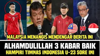 🔴MALAYSIA MENANGIS MENDENGAR INI‼️3 KABAR BAIK HAMPIRI TIMNAS INDONESIA U-23 SORE INI❓