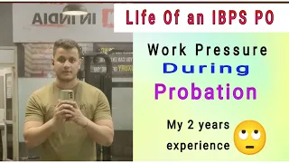 MY EXPERIENCE AS AN IBPS PO, WORK PRESSURE,WORK LIFE BALANCE(ibps po selected candidate experience)