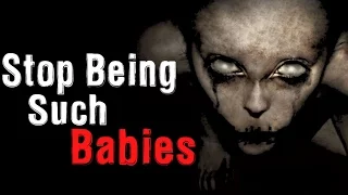 "Stop Being Such Babies" Creepypasta