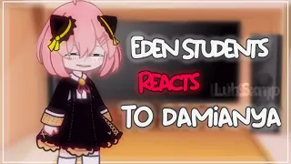 Eden Academy Reacts To Damianya||Sxf||1/?||