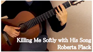 Killing Me Softly with His Song/優しく歌って Roberta Flack /ロバータ・フラック Finger Style Guitar クラシックギター