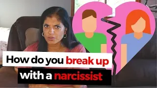 How do you break up with a narcissist?