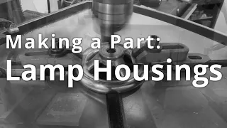 Making a part: Lamp Housing