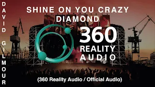 David Gilmour - Shine On You Crazy Diamond (360 Reality Audio / Official Audio)