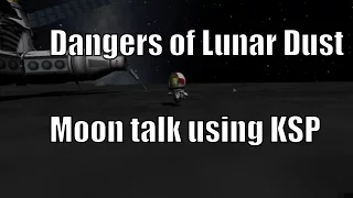 Dangers of Moon Colonization - Toxic Lunar Dust - Kerbal Space Program