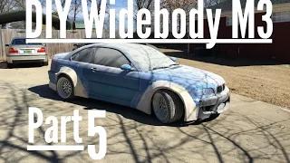 DIY Widebody M3 pt 5