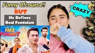 A day with a Fake Feminist Reaction | Harsh Beniwal | By Illumi Girl