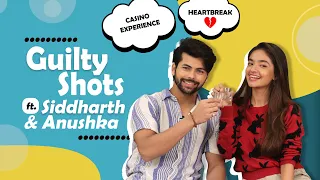 Guilty Shots ft. Siddharth & Anushka | Casino Experience, Heartbreaks & More