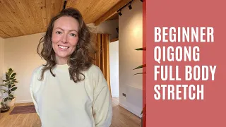 Beginner Qigong Routine | Full Body Stretch