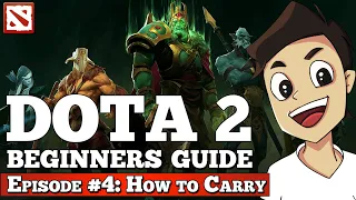 Dota 2 Beginners Guide [Episode #4: How to Carry]