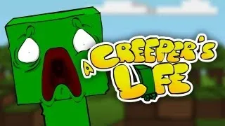 A Creeper's Life, A Minecraft Parody