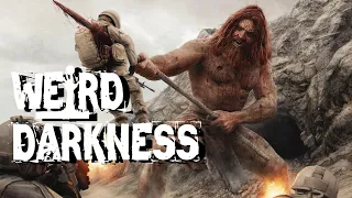 “THE GIANT OF KANDAHAR” and More Terrifying True Stories! #WeirdDarkness