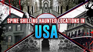 Top 5 Spine-Chilling Haunted Locations in the USA | Wandering Footsteps