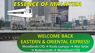 WELCOME BACK E&O TO SINGAPORE! Eastern & Oriental Express 32up Woodlands CIQ→Alor Setar→Butterworth