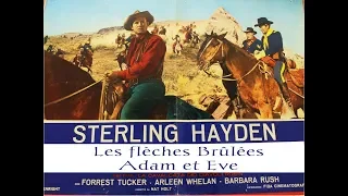 Les Flèches brûlées Western avec Sterling Hayden - Barbara Rush - Forrest Tucker - Arleen Whelan