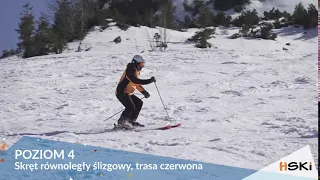 Poziom 4 - Skręt równoległy ślizgowy, większa prędkość, element jazdy na krawędziach, trasy czerwone