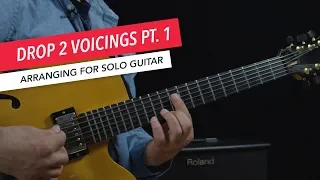 Arranging for Solo Guitar: Drop 2 Voicings on The Top Four Strings | Berklee Online