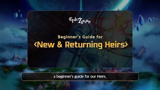 [Epic Seven] Beginner's Guide for "New&Returning Heirs"