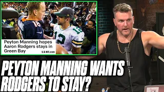Pat McAfee Reacts To Peyton Manning Hoping Rodgers Stays In Green Bay