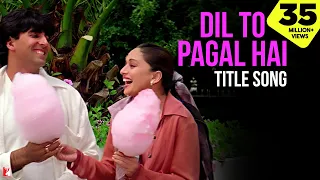 Dil To Pagal Hai Title Song | Shah Rukh Khan | Madhuri Dixit | Karisma Kapoor | Akshay Kumar