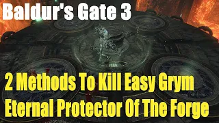 Baldur's Gate 3, 2 Methods To Kill Easy Grym Eternal Protector Of The Forge