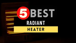 Best Radiant Heater 2021 🔶 Top 5 Radiant Heater Reviews