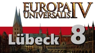 Europa Universalis IV - Lübeck - Part 8 - Lübeckian war of aggression