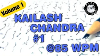 #1 (85 WPM) || KAILASH CHANDRA || VOLUME 1 ||