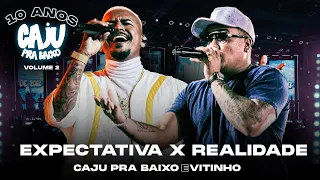 Caju Pra Baixo, Vitinho  - Expectativa x Realidade | 10 Anos de Caju, Vol. 2 (Vídeo Oficial)