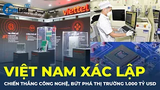 Việt Nam chính thức xác lập chiến thắng công nghệ, bứt phá thị trường 1.000 tỷ USD | CafeLand