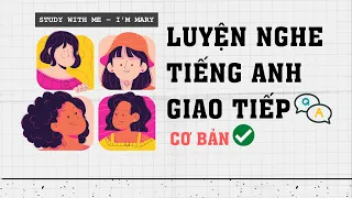 Luyện nghe Tiếng Anh giao tiếp - Cải thiện khả năng phản xạ nói Tiếng Anh #1